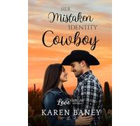 Her Mistaken Identity Cowboy: Love at Vargas Ranch Book 1