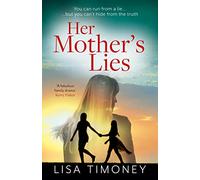 Her Mother’s Lies: an emotional new family drama filled with secrets, lies, and a search for the shocking truth for 2023