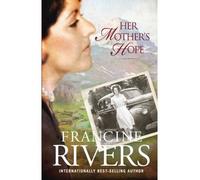 HER MOTHER'S HOPE(Paperback) BY [Author]Rivers, Francine ( Feb-2011 )