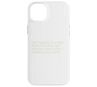 Her nagging is a sign that she cares. Her silence means Case for iPhone 14 Plus