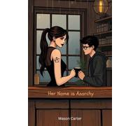 Her Name is Anarchy: a novella: 2 (Voices of Anarchy: Radical Fiction and Thought)