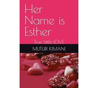Her Name is Esther: True Little LOVE