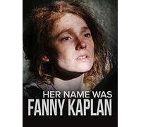 Her Name was Fanny Kaplan