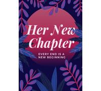 Her New Chapter: A daily journal to take record of what took place during the day and the emotions that came with it | Healing Journal | Size 7x10, ... lined paper | Perfect Gift For Women