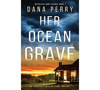 Her Ocean Grave: An absolutely gripping crime thriller: 1 (Detective Abby Pearce)