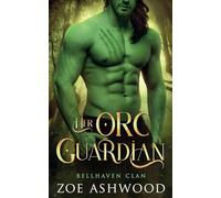 Her Orc Guardian: 2 (Bellhaven Clan)