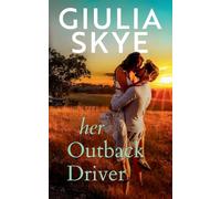 Her Outback Driver: A fake-identity road trip romance set across the Australian Outback: 2 (Take a Holiday)