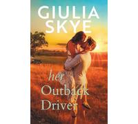 Her Outback Driver: A fake-identity road trip romance set across the Australian Outback: 2 (Take a Holiday)