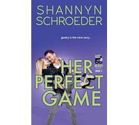 Her Perfect Game : A New Adult Second Chance Steamy Contemporary Romance
