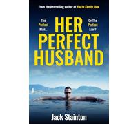 Her Perfect Husband: A totally addictive psychological thriller with a jaw-dropping twist
