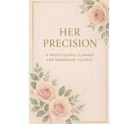 Her Precision: A Professional Planner for Organized Success