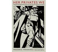 Her Privates We (Serpent's Tail Classics) by Frederic Manning (5-Sep-2013) Paperback