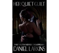 Her Quiet Guilt: The Truth Never Disappears