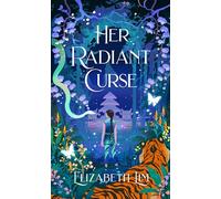 Her Radiant Curse: an enchanting fantasy, set in the same world as Six Crimson Cranes