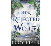 Her Rejected Wolf: A Second Chance Childhood Friends Romance (Witches and Shifters: Abbott Coven)