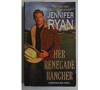Her Renegade Rancher: A Montana Men Novel