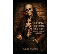 Her Rings, Her Horse, Her Man: A Dark Gothic Omnibus