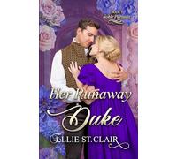 Her Runaway Duke: A Beauty and the Beast, Grumpy vs Sunshine Regency Romance (Noble Pursuits)