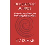 Her Second Sunrise: A Story of Love, Secrets, and the Courage to Begin Again