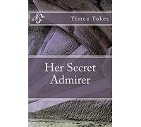 Her Secret Admirer: Volume 2 (Her First and Last Secret Admirer)