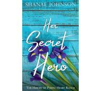 Her Secret Hero: 1 (Heroes of Purple Heart Ranch)