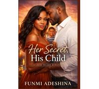 Her Secret, His Child: A Lagos Hearts Romance: 8 (The Lagos Hearts Collection)