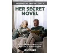 Her Secret Novel: He Found her Secret Fantasy and Bent Over to Make it Happen (Reigniting Our Passions)