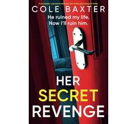 Her Secret Revenge: A completely unputdownable and nail-biting psychological thriller