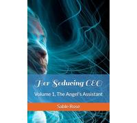 Her Seducing CEO: Volume 1, The Angel's Assistant (Angels Among Us: A Fallen Angels Paranormal Romance Series)