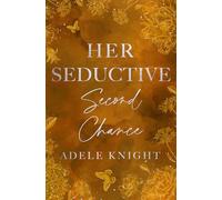 Her Seductive Second Chance: A Second Chance Romance: 4 (Her Sweet Seduction)