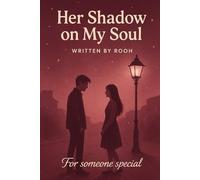 Her shadow on my soul