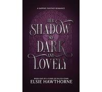 Her Shadow so Dark and Lovely: A Sapphic Fantasy Romance: 1 (A Curse of Fallen Stars)