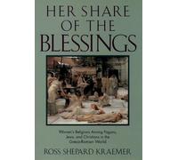 Her Share of the Blessings: Women's Religions Among Pagans, Jews, and ...
