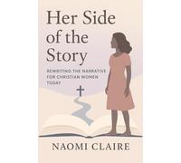 Her Side of the Story: Rewriting the Narrative for Christian Women Today
