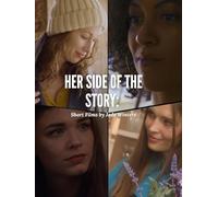 Her Side of the Story: Short Films by Jade Winters