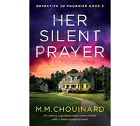 Her Silent Prayer: An utterly unputdownable crime thriller with a heart-stopping twist: 5 (Detective Jo Fournier)