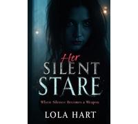 Her Silent Stare: When Silence Becomes a Weapon
