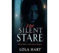 Her Silent Stare: When Silence Becomes a Weapon