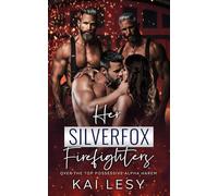 Her Silver Fox Firefighters: A Contemporary Reverse Harem Romance (Lucky Lady Reverse Harems)
