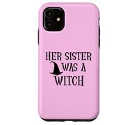 Her Sister Was a Witch Bro My Sister's a Witch Sister Witchy Case for iPhone 11