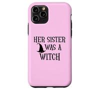 Her Sister Was a Witch Bro My Sister's a Witch Sister Witchy Case for iPhone 11 Pro