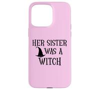 Her Sister Was a Witch Bro My Sister's a Witch Sister Witchy Case for iPhone 15 Pro Max