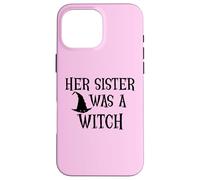 Her Sister Was a Witch Bro My Sister's a Witch Sister Witchy Case for iPhone 16 Pro Max