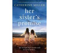 Her Sister's Promise: A totally heartbreaking and unputdownable page-turner