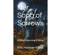 Her Song of Sorrows: A Quiet Mourning in Verse (Her Poetic Awakening)
