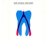 Her Space Holiday - THE PAST PRESENTS THE FUTURE +2