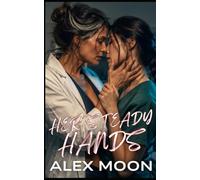 Her Steady Hands: A Steamy Lesbian/Sapphic Romance (Forever with Her)