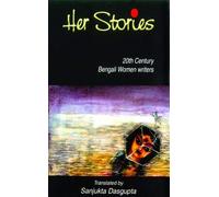 Her Stories:20th Century Bengali Women Writers