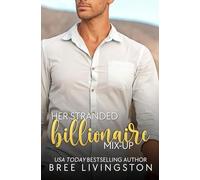 Her Stranded Billionaire Mix-Up: A Clean Billionaire Romance Book Five: 5 (Her Billionaire Romance Series)