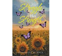 Her Struggle Her Strength: Poems and Short Stories